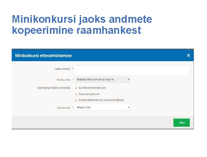 Minikonkursi jaoks andmete kopeerimine raamhankest 