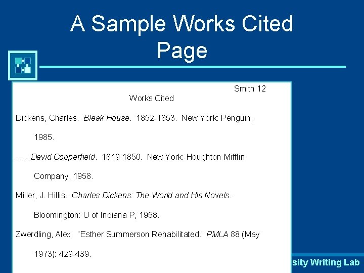 A Sample Works Cited Page Smith 12 Works Cited Dickens, Charles. Bleak House. 1852