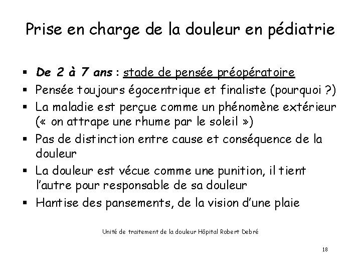 Prise en charge de la douleur en pédiatrie § De 2 à 7 ans