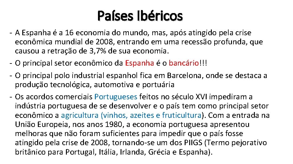 Países Ibéricos - A Espanha é a 16 economia do mundo, mas, após atingido