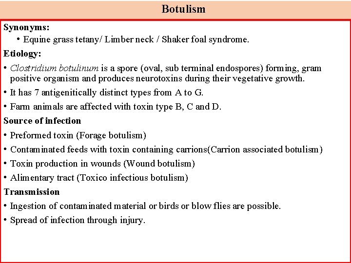 Botulism Synonyms: • Equine grass tetany/ Limber neck / Shaker foal syndrome. Etiology: •