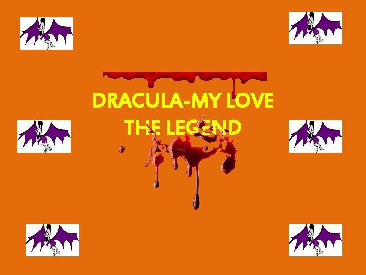 DRACULA-MY LOVE THE LEGEND 
