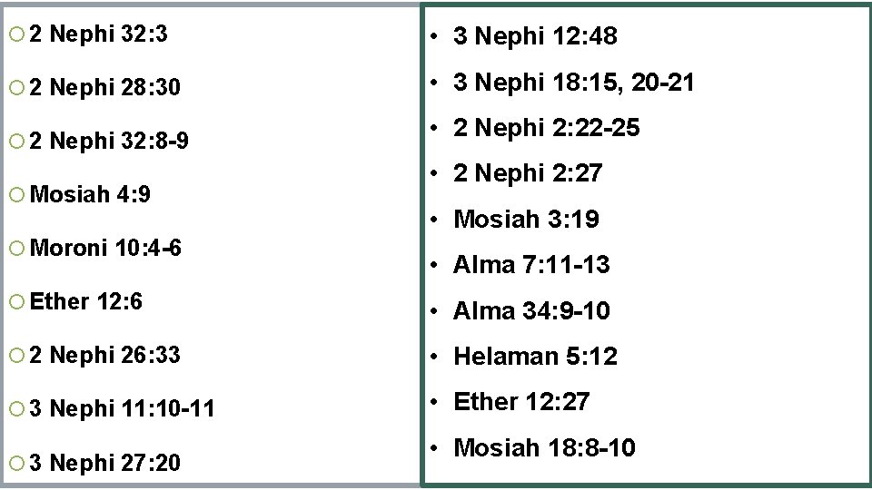  2 Nephi 32: 3 • 3 Nephi 12: 48 2 Nephi 28: 30