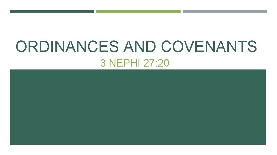 ORDINANCES AND COVENANTS 3 NEPHI 27: 20 