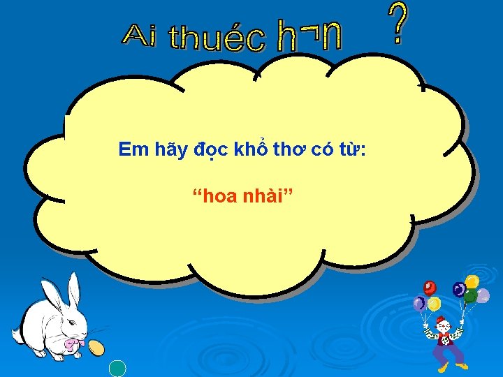 Em hãy đọc khổ thơ có từ: “hoa nhài” 