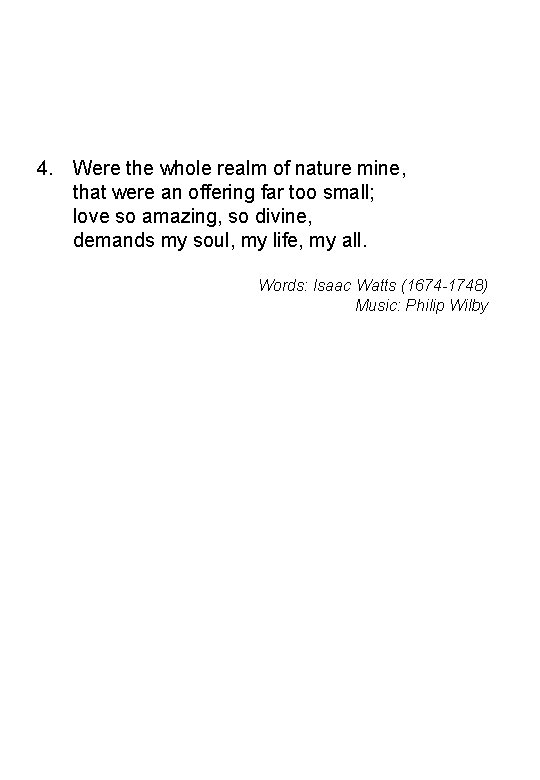 4. Were the whole realm of nature mine, that were an offering far too