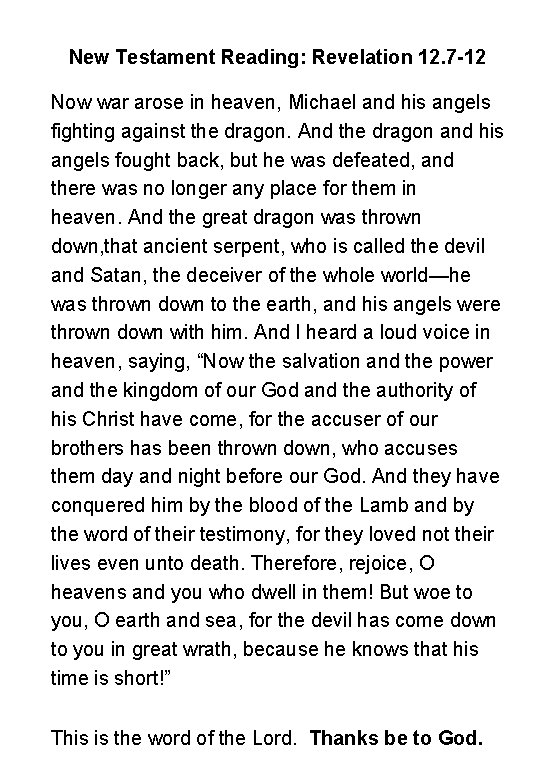 New Testament Reading: Revelation 12. 7 -12 Now war arose in heaven, Michael and