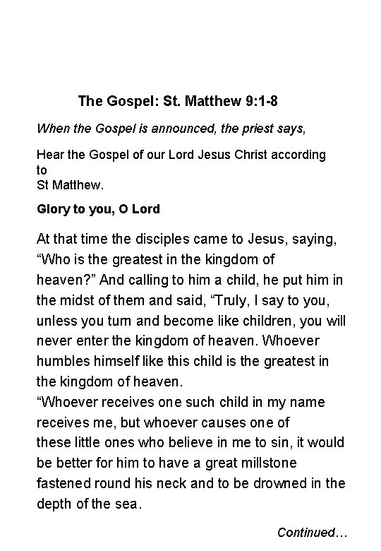 The Gospel: St. Matthew 9: 1 -8 When the Gospel is announced, the priest