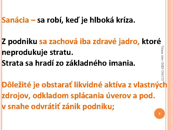 Sanácia – sa robí, keď je hlboká kríza. Tatiana Arbe OMEP ÚM STU Z