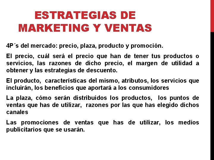 ESTRATEGIAS DE MARKETING Y VENTAS 4 P´s del mercado: precio, plaza, producto y promoción.