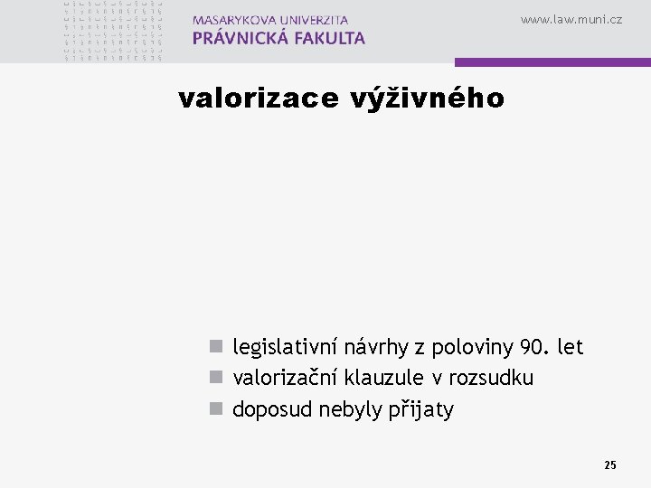 www. law. muni. cz valorizace výživného n legislativní návrhy z poloviny 90. let n