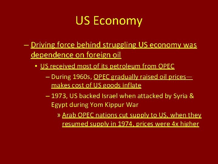 US Economy – Driving force behind struggling US economy was dependence on foreign oil