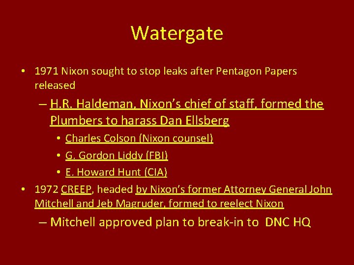 Watergate • 1971 Nixon sought to stop leaks after Pentagon Papers released – H.