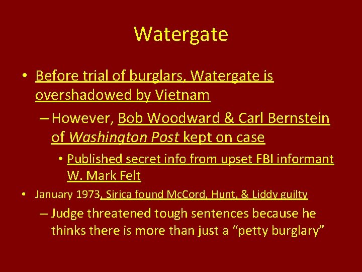 Watergate • Before trial of burglars, Watergate is overshadowed by Vietnam – However, Bob