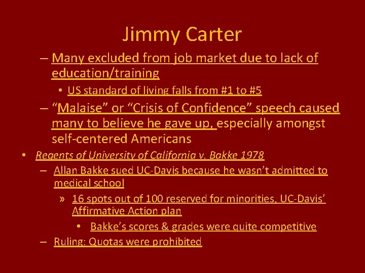 Jimmy Carter – Many excluded from job market due to lack of education/training •