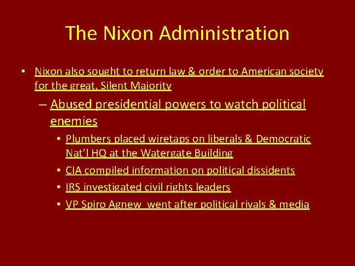 The Nixon Administration • Nixon also sought to return law & order to American