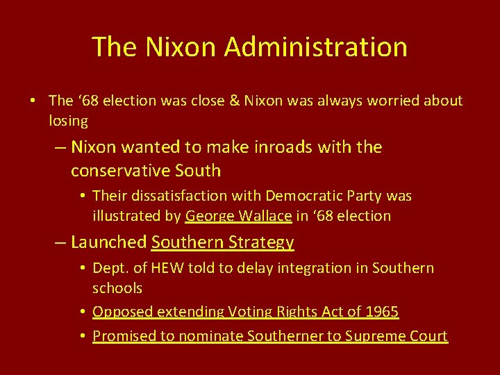 The Nixon Administration • The ‘ 68 election was close & Nixon was always