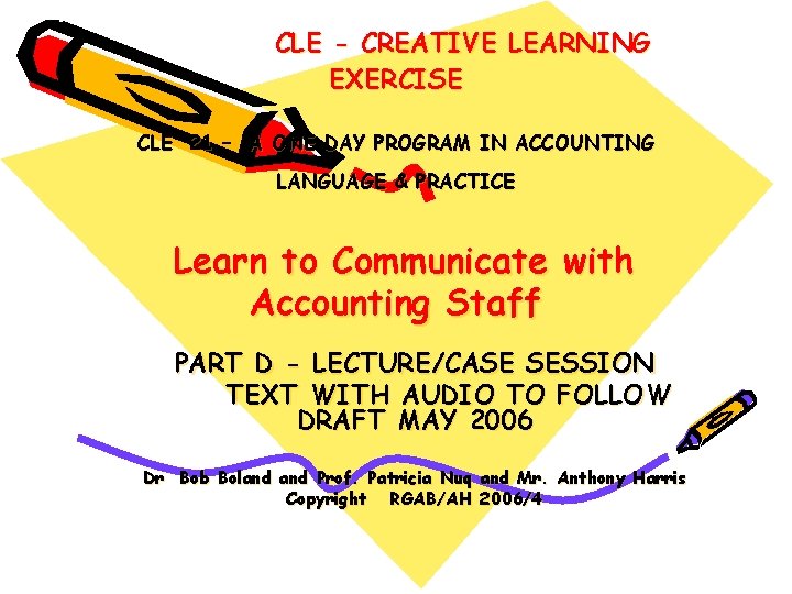 CLE - CREATIVE LEARNING EXERCISE CLE 21 – A ONE DAY PROGRAM IN ACCOUNTING