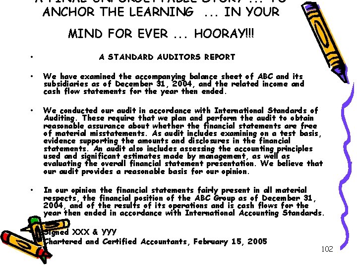 A FINAL UNFORGETTABLE STORY. . . TO ANCHOR THE LEARNING. . . IN YOUR