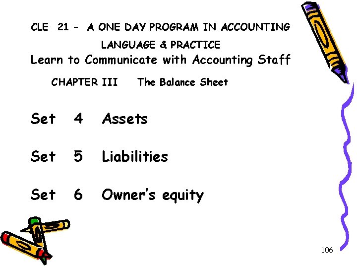 CLE 21 – A ONE DAY PROGRAM IN ACCOUNTING LANGUAGE & PRACTICE Learn to