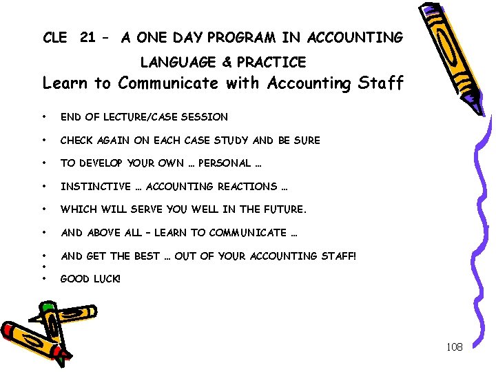 CLE 21 – A ONE DAY PROGRAM IN ACCOUNTING LANGUAGE & PRACTICE Learn to