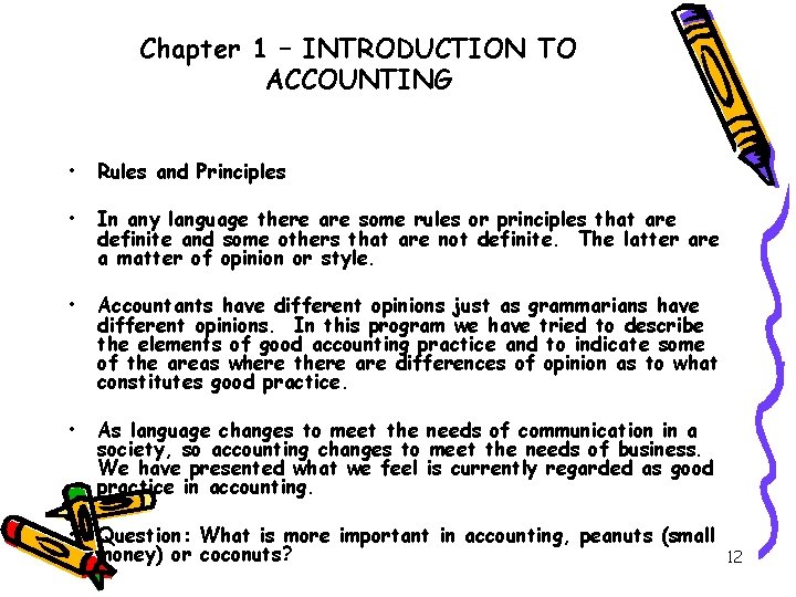 Chapter 1 – INTRODUCTION TO ACCOUNTING • Rules and Principles • In any language