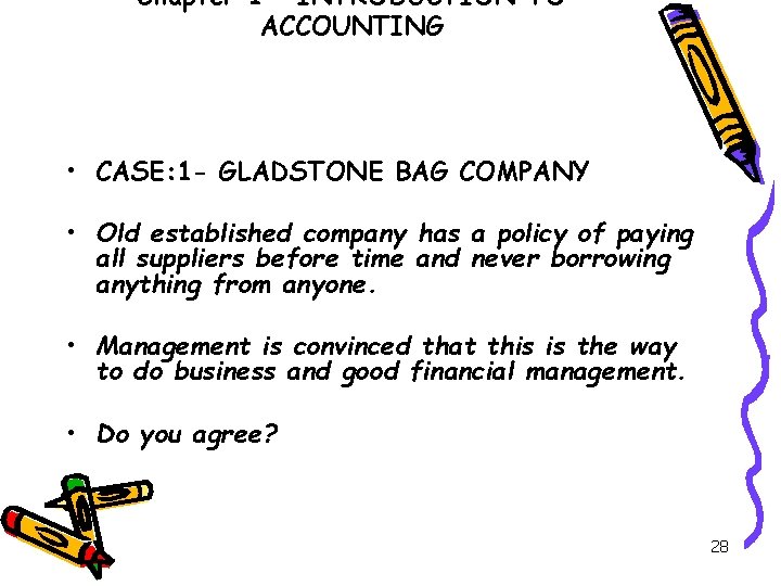 Chapter 1 – INTRODUCTION TO ACCOUNTING • CASE: 1 - GLADSTONE BAG COMPANY •