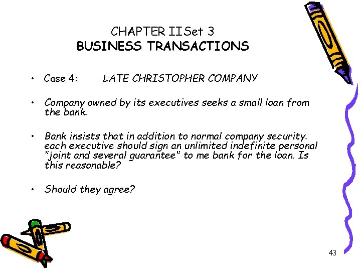CHAPTER IISet 3 BUSINESS TRANSACTIONS • Case 4: LATE CHRISTOPHER COMPANY • Company owned