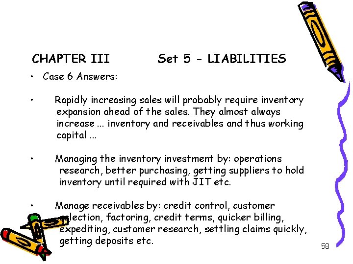 CHAPTER III Set 5 - LIABILITIES • Case 6 Answers: • Rapidly increasing sales