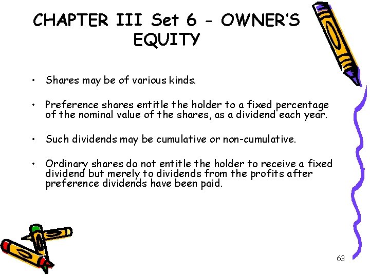 CHAPTER III Set 6 - OWNER’S EQUITY • Shares may be of various kinds.