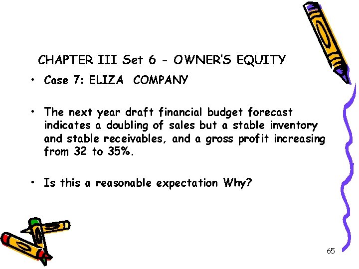 CHAPTER III Set 6 - OWNER’S EQUITY • Case 7: ELIZA COMPANY • The