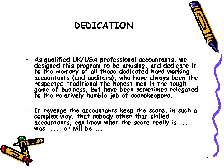 DEDICATION • As qualified UK/USA professional accountants, we designed this program to be amusing,