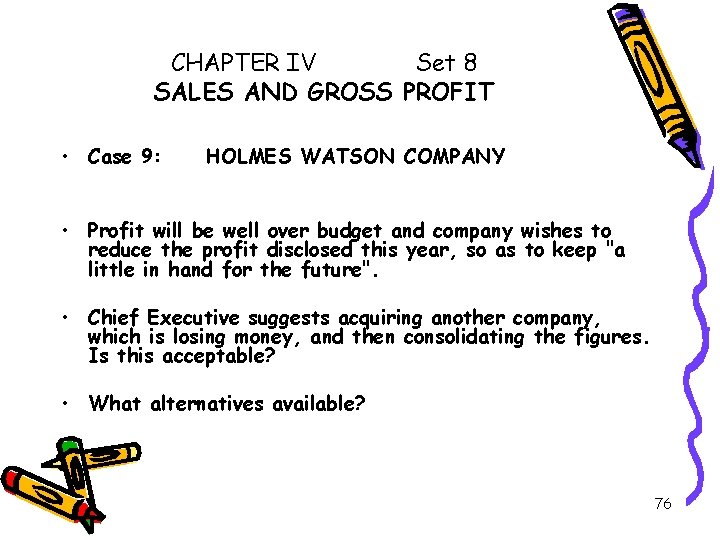 CHAPTER IV Set 8 SALES AND GROSS PROFIT • Case 9: HOLMES WATSON COMPANY