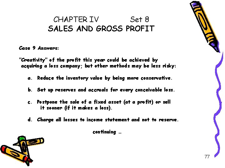 CHAPTER IV Set 8 SALES AND GROSS PROFIT Case 9 Answers: "Creativity" of the