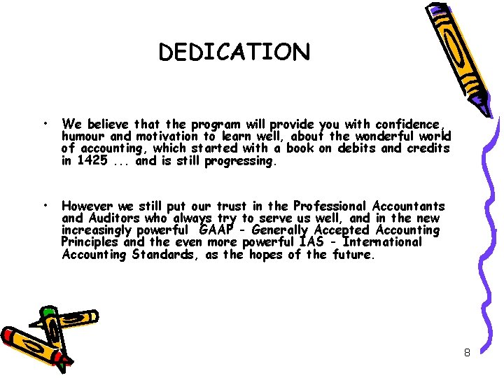 DEDICATION • We believe that the program will provide you with confidence, humour and