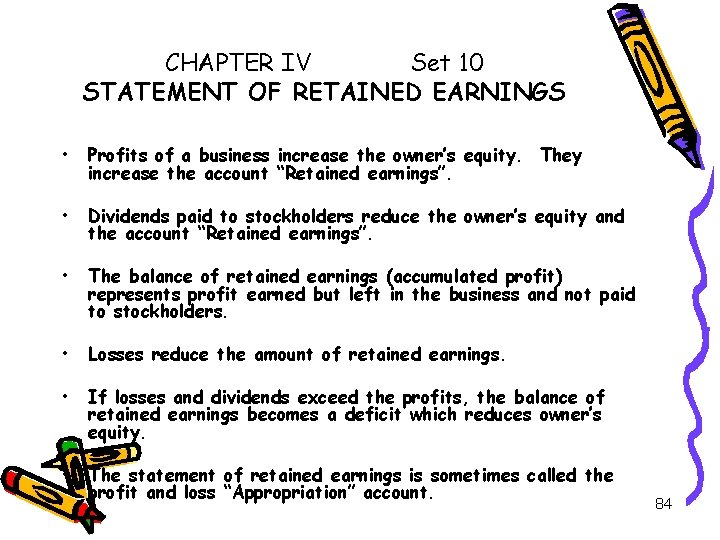 CHAPTER IV Set 10 STATEMENT OF RETAINED EARNINGS • Profits of a business increase