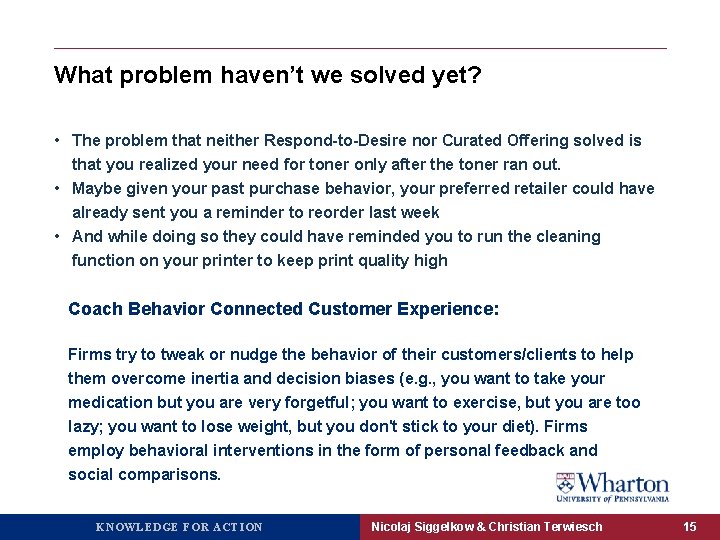 What problem haven’t we solved yet? • The problem that neither Respond-to-Desire nor Curated