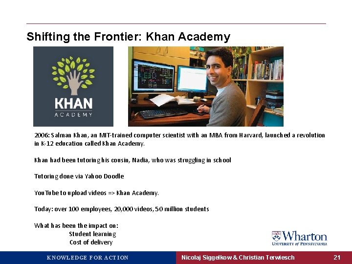 Shifting the Frontier: Khan Academy 2006: Salman Khan, an MIT-trained computer scientist with an