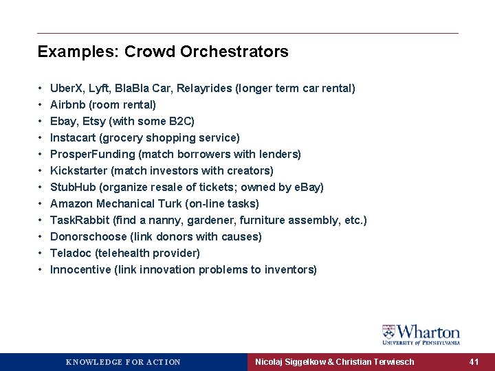 Examples: Crowd Orchestrators • • • Uber. X, Lyft, Bla Car, Relayrides (longer term
