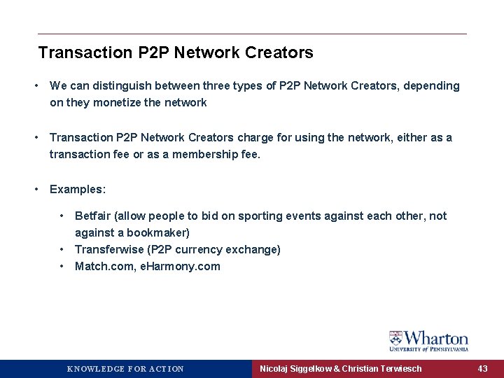 Transaction P 2 P Network Creators • We can distinguish between three types of