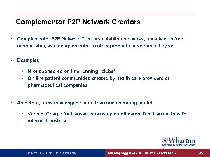 Complementor P 2 P Network Creators • Complementor P 2 P Network Creators establish