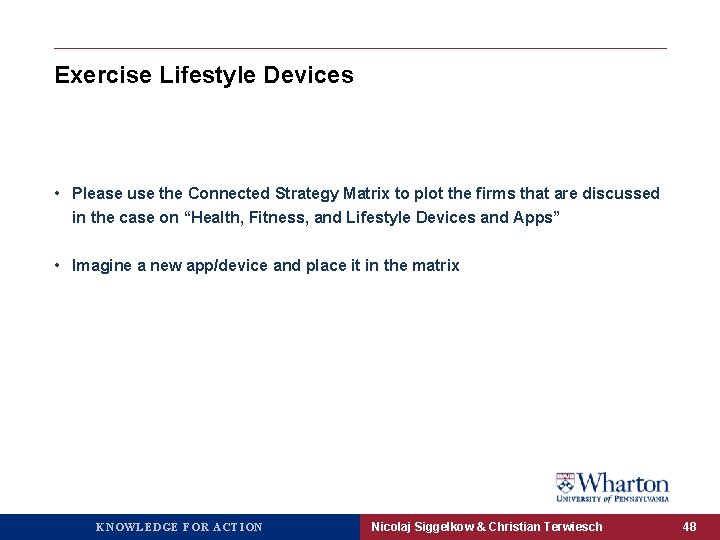 Exercise Lifestyle Devices • Please use the Connected Strategy Matrix to plot the firms