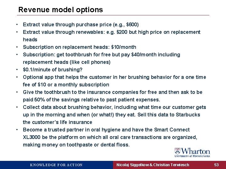 Revenue model options • • • Extract value through purchase price (e. g. ,