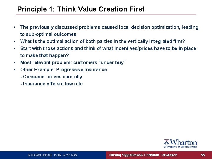 Principle 1: Think Value Creation First • The previously discussed problems caused local decision