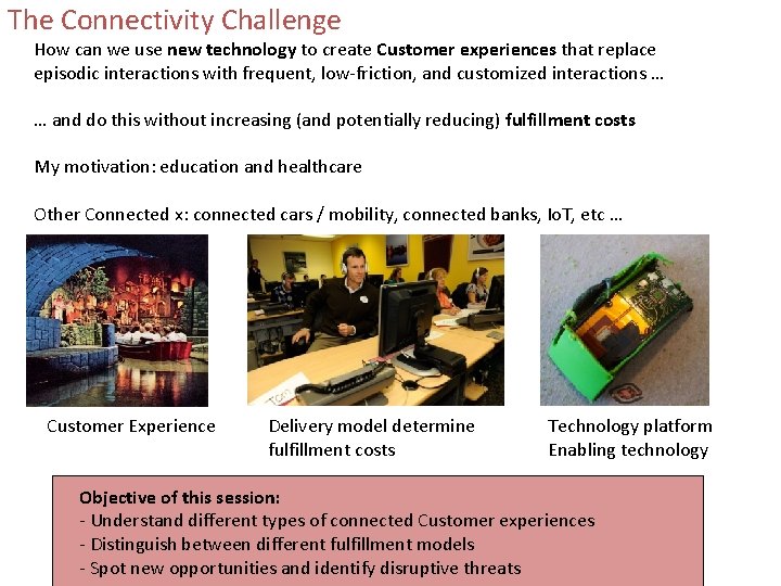The Connectivity Challenge How can we use new technology to create Customer experiences that