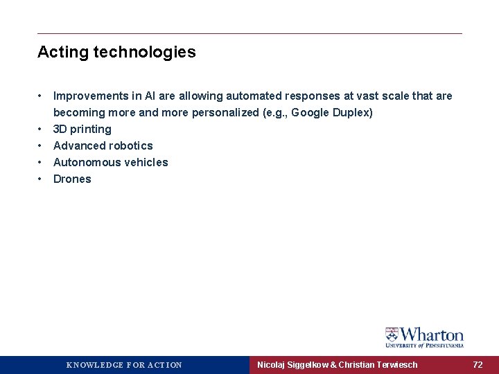 Acting technologies • Improvements in AI are allowing automated responses at vast scale that