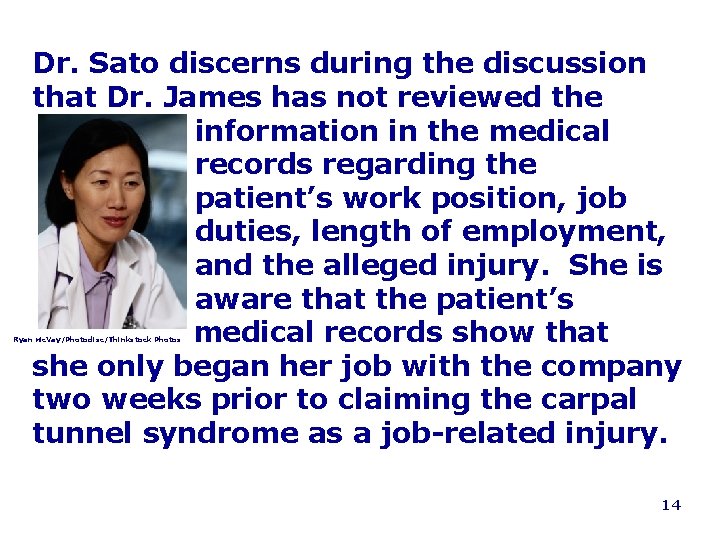 Dr. Sato discerns during the discussion that Dr. James has not reviewed the information