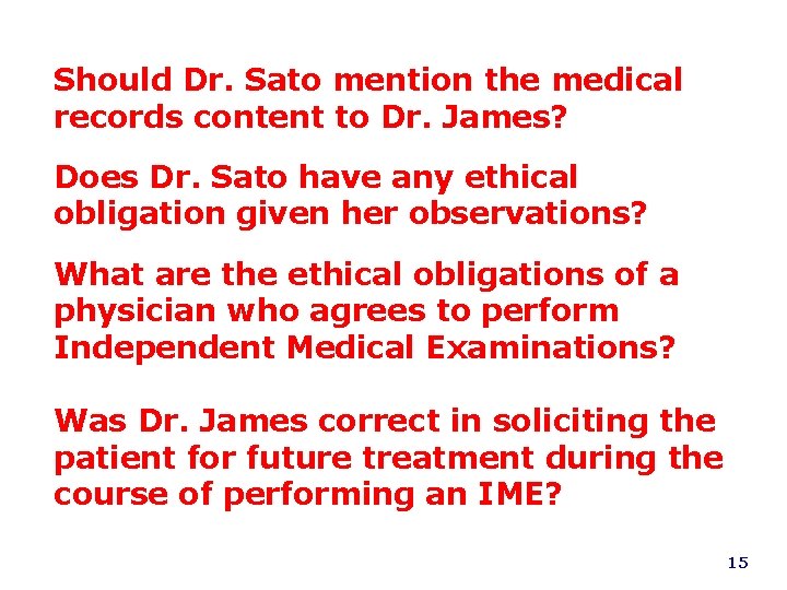 Should Dr. Sato mention the medical records content to Dr. James? Does Dr. Sato