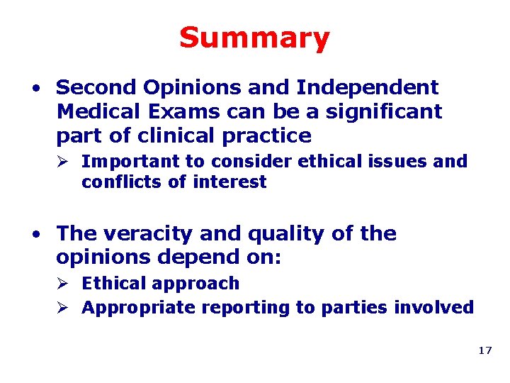 Summary • Second Opinions and Independent Medical Exams can be a significant part of