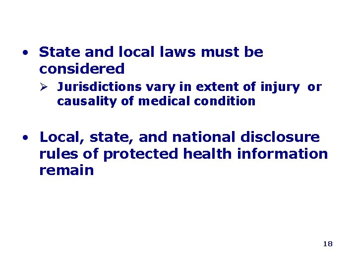  • State and local laws must be considered Ø Jurisdictions vary in extent